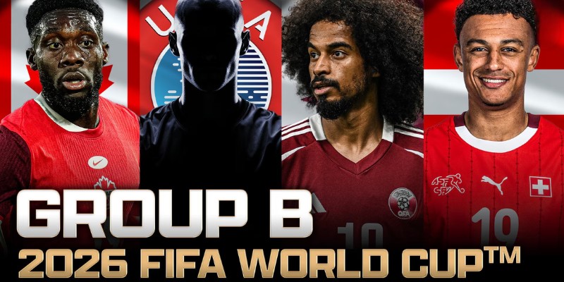 Thông tin về bảng B World Cup 2026